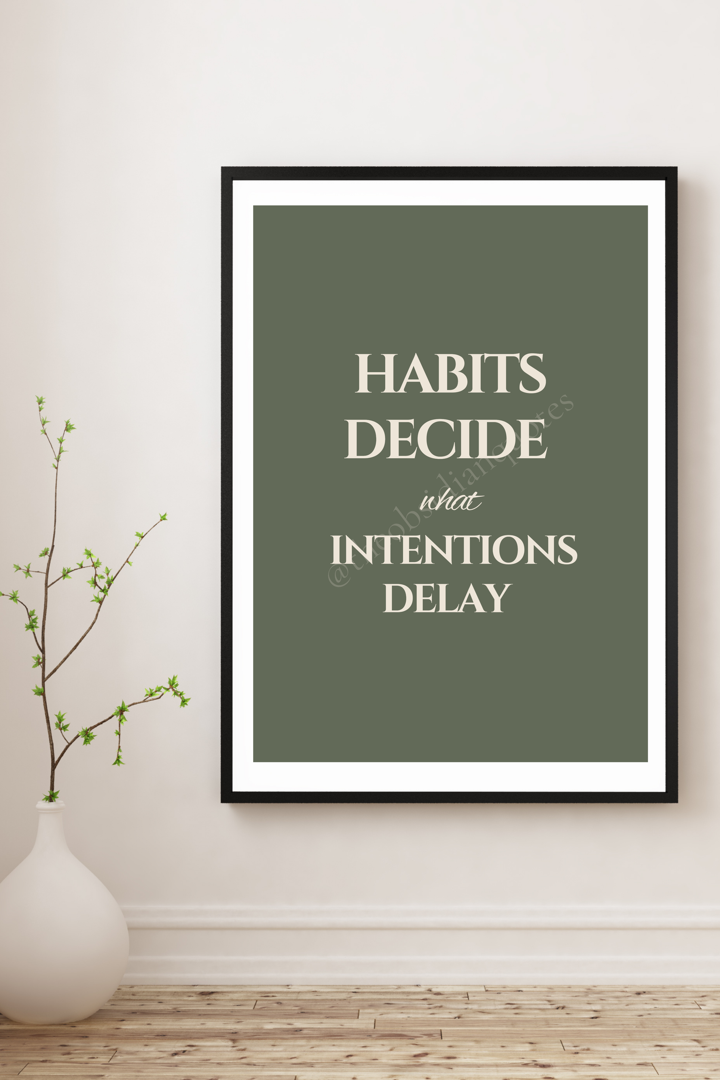 Habits Decide What Intentions Delay — Motivational Wall Print