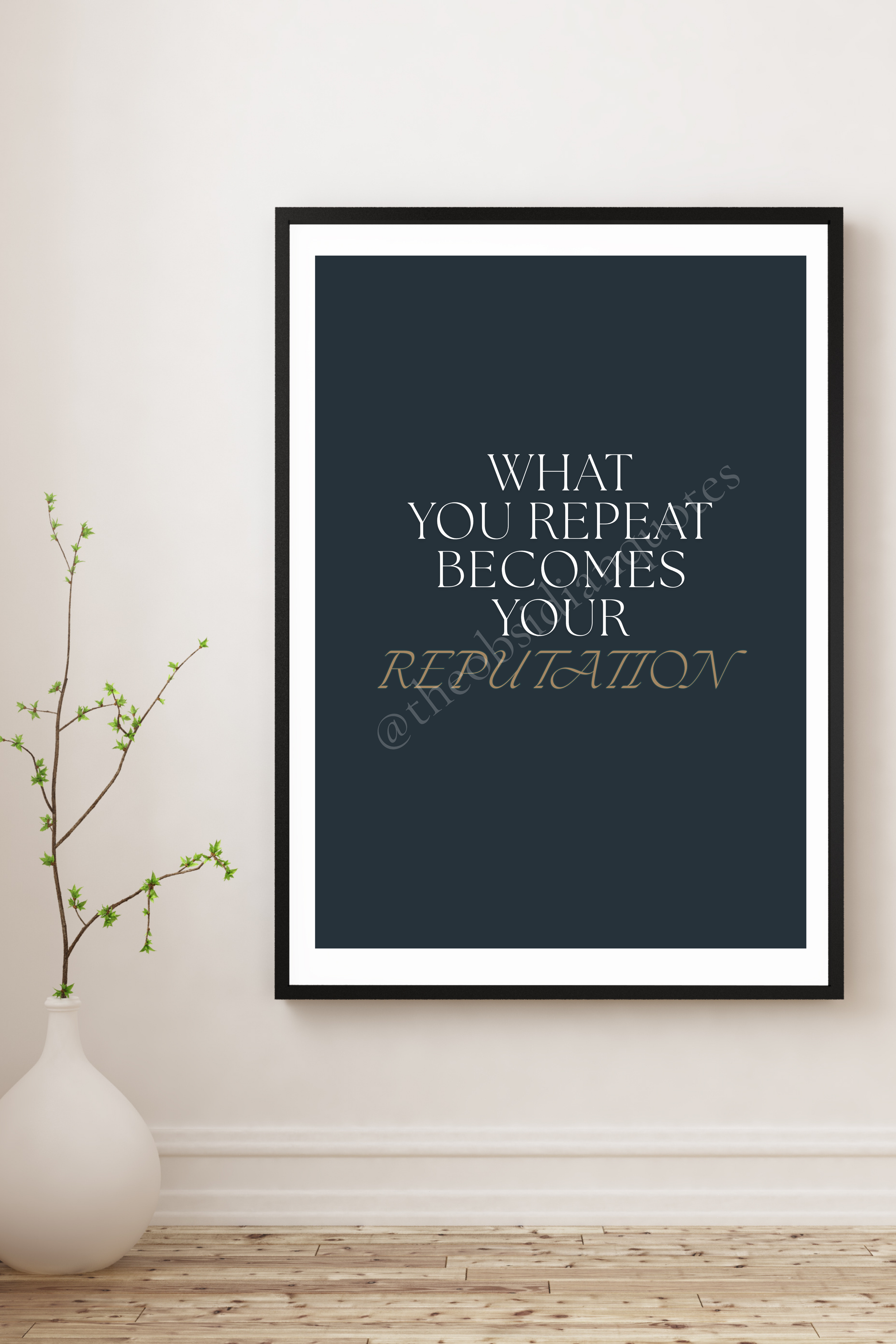 What You Repeat Becomes Your Reputation — Motivational Wall Print