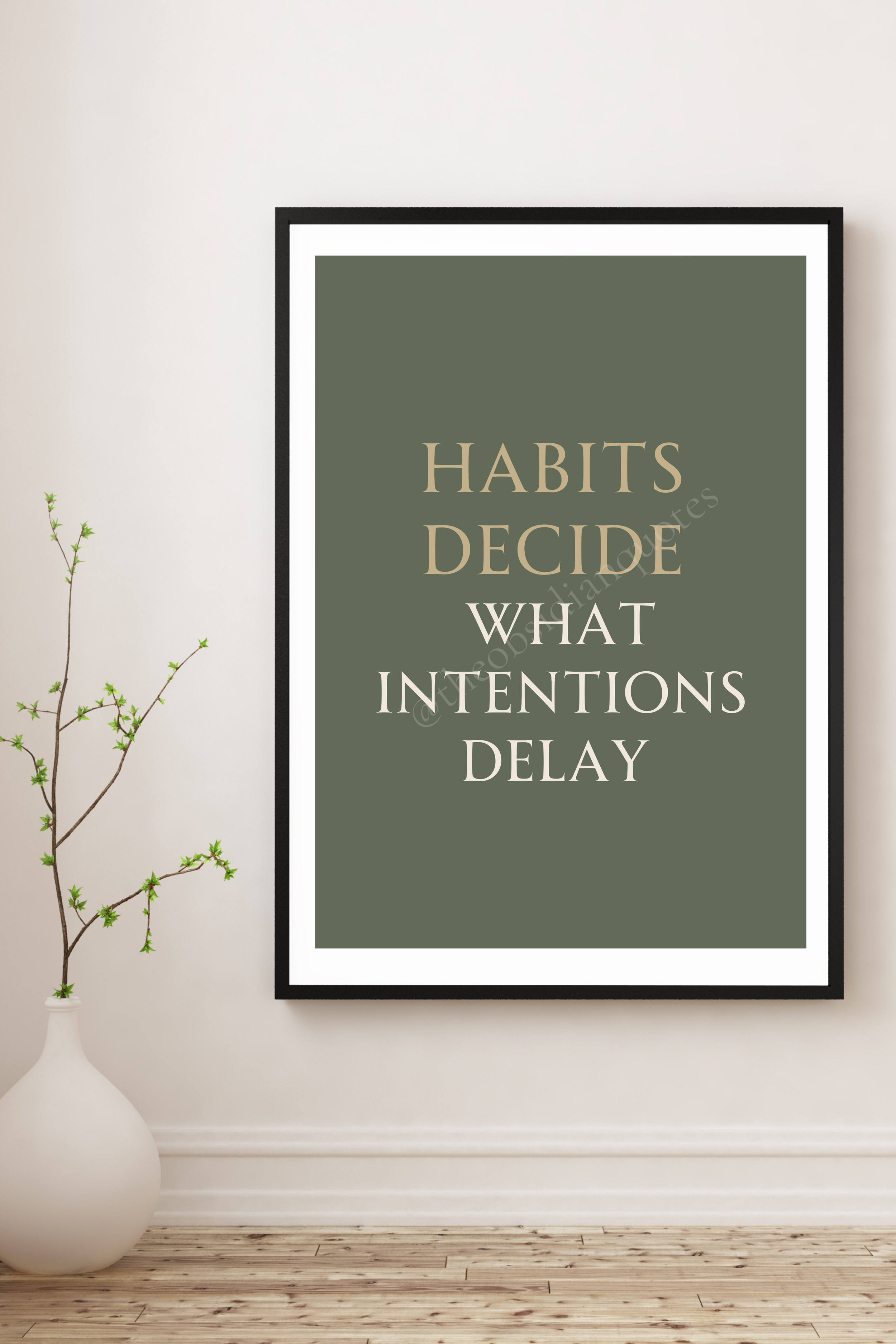 Habits Decide What Intentions Delay — Motivational Wall Print