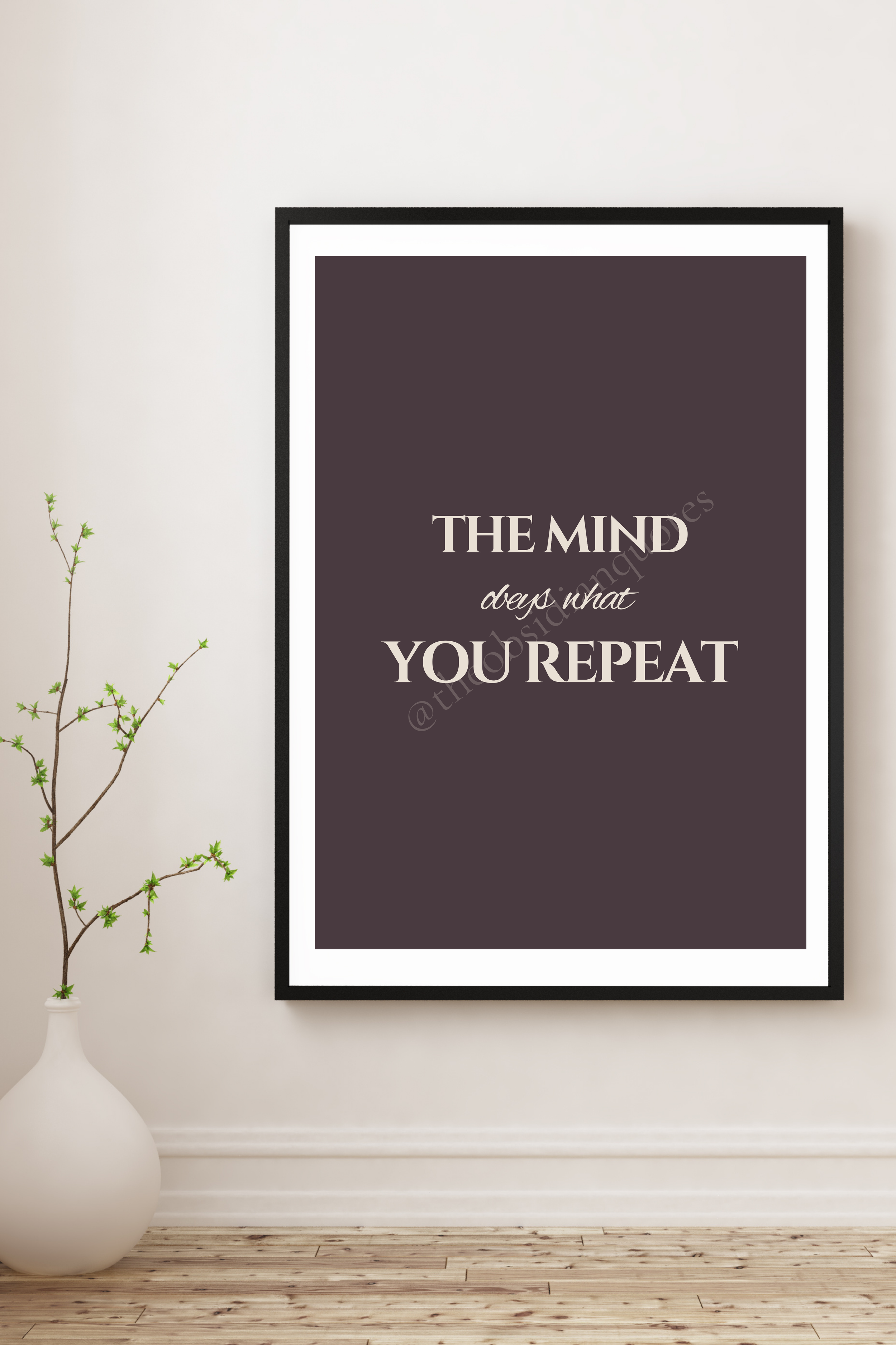 The Mind Obeys What You Repeat — Motivational Wall Print