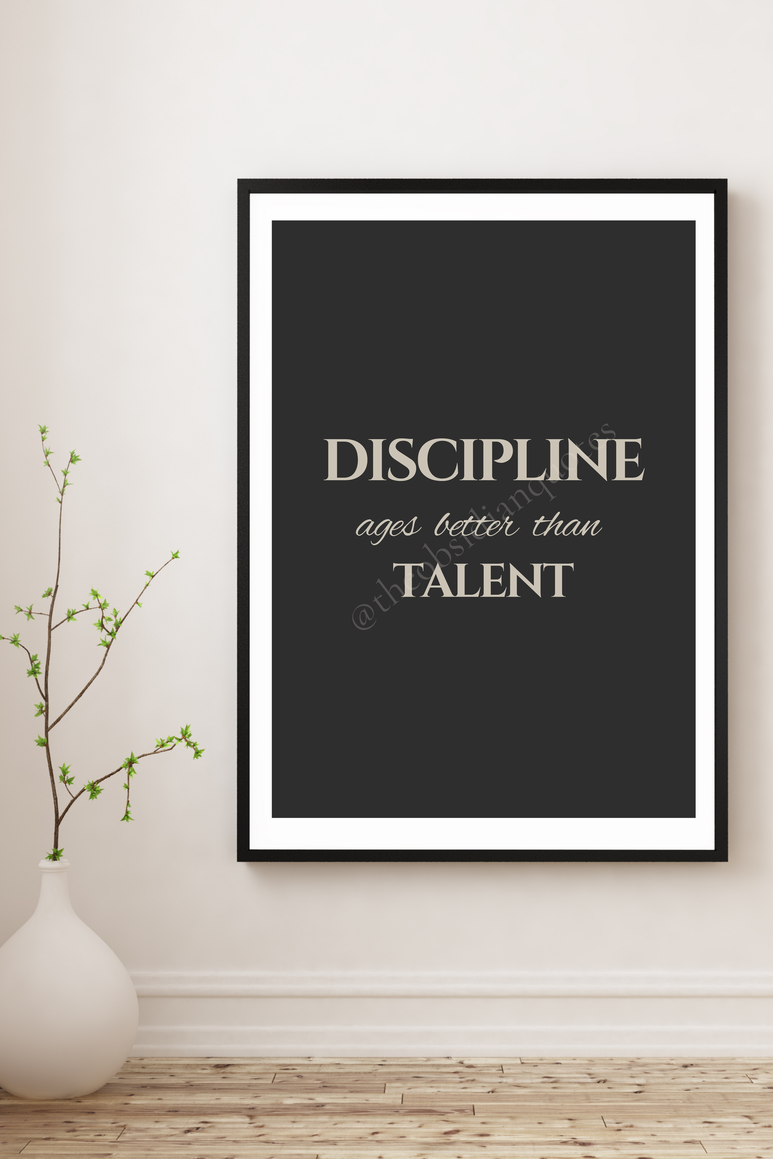 Discipline Ages Better Than Talent — Motivational Wall Print