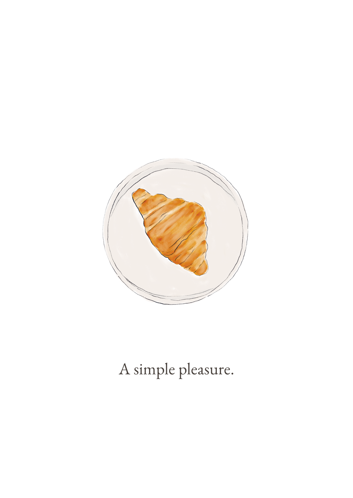 croissant on a plate with the words “A simple pleasure.”