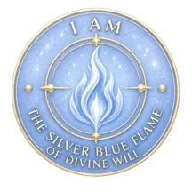 A blue badge showing a flame in the centre and the words: I Am the silver blue flame of Divine Will. Around the outside