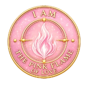 A pink badge showing a flame in the centre and the words: I Am the Pink Flame of Love. Around the outside