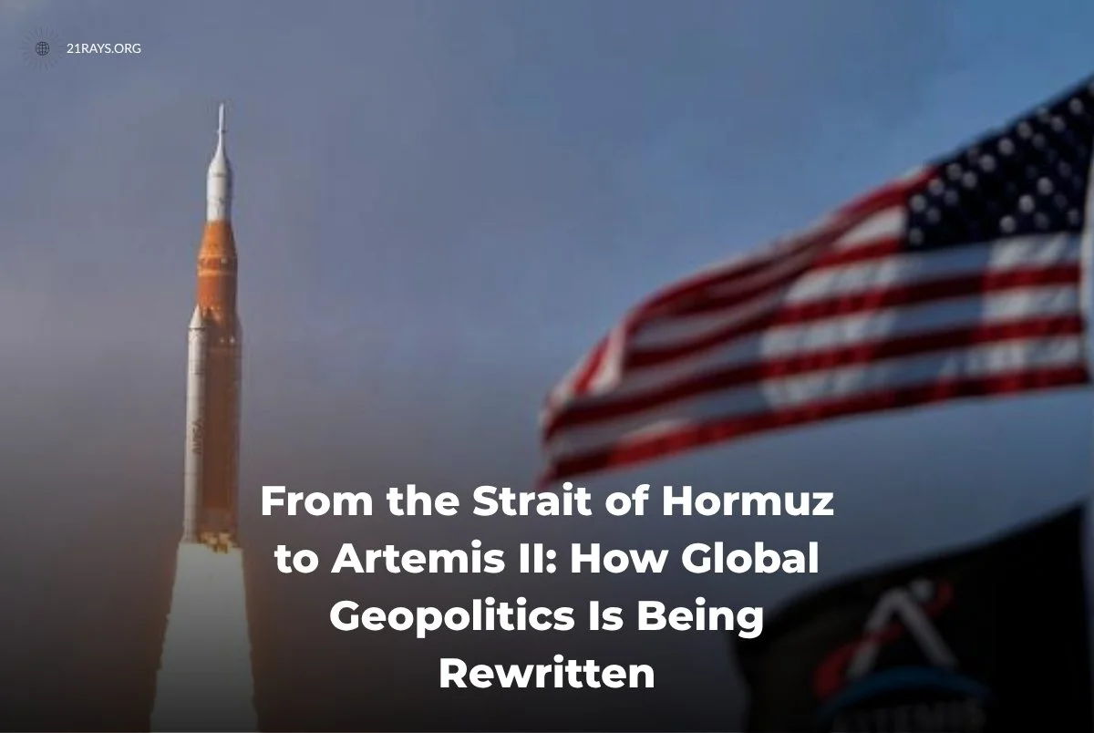 From the Strait of Hormuz to Artemis II: How Global Geopolitics Is Being Rewritten
