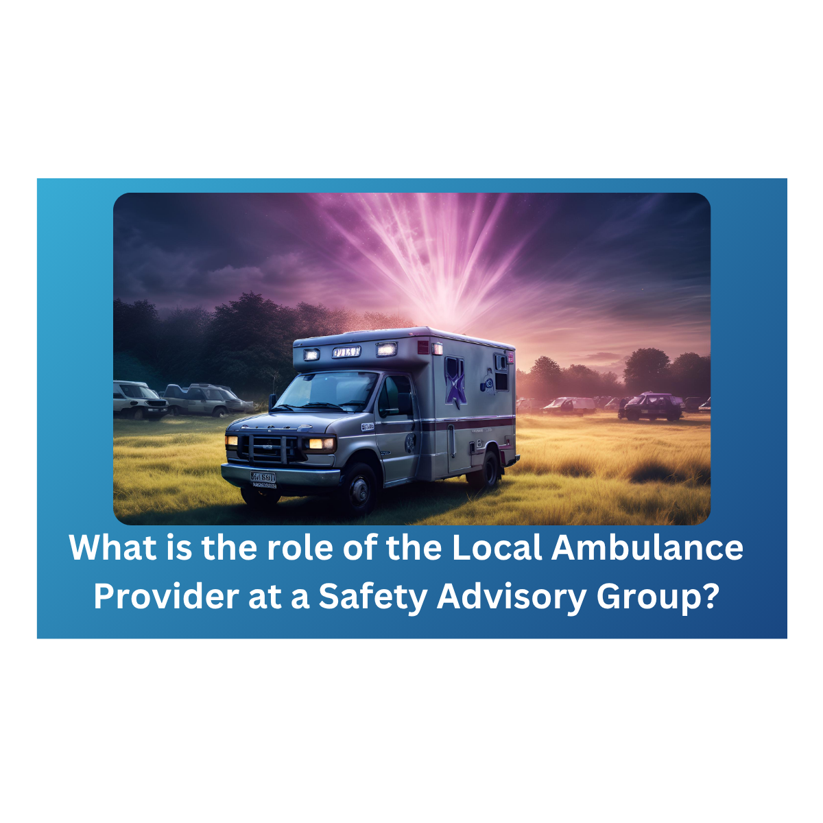 What is the role of the ambulance service at a safety advisory Group (SAG)