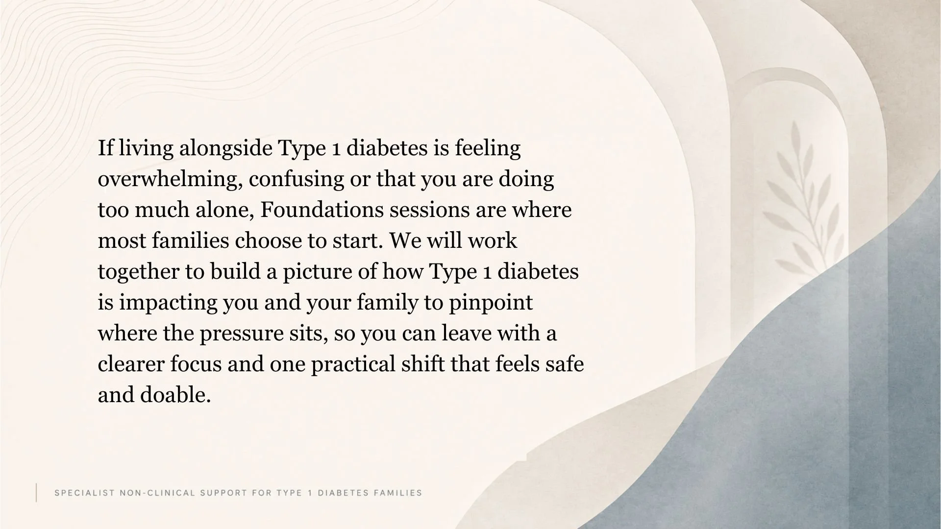 Text about living alongside Type 1 diabetes, mentioning support sessions for families, emphasizing building a clearer picture of diabetes impact, with a soft, abstract background.