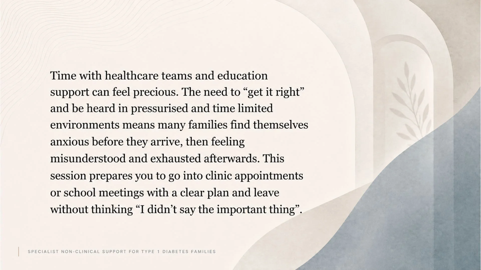 Text on a beige and blue abstract background discussing the importance of healthcare team support and clear planning for clinic or school meetings, aimed at Type 1 Diabetes families.