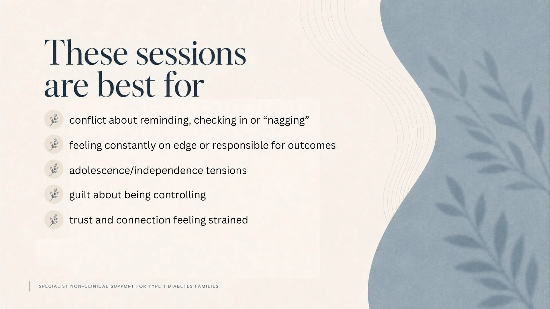 Slide titled 'These sessions are best for' listing emotional challenges such as conflict about reminding, feeling on edge, adolescence, guilt, and trust issues, with decorative leaf icons and a blue background on the right side.