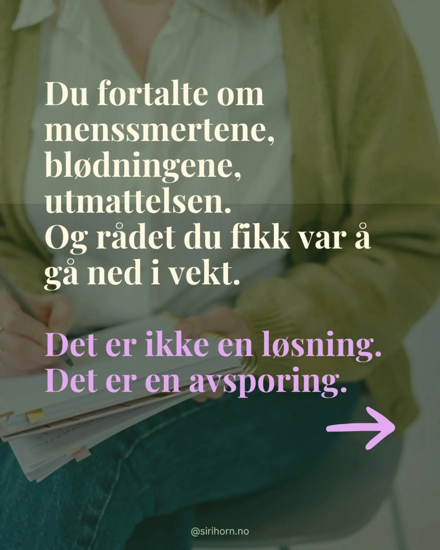 R&aring;det om &aring; g&aring; ned i vekt for &aring; fikse syklusen skaper mer skam og h&aring;pl&oslash;shet enn det hjelper. Jeg foresl&aring;r &aring; begynne i andre enden.

PS: Hjalp dette innlegget deg til &aring; forst&aring; kroppen din lit