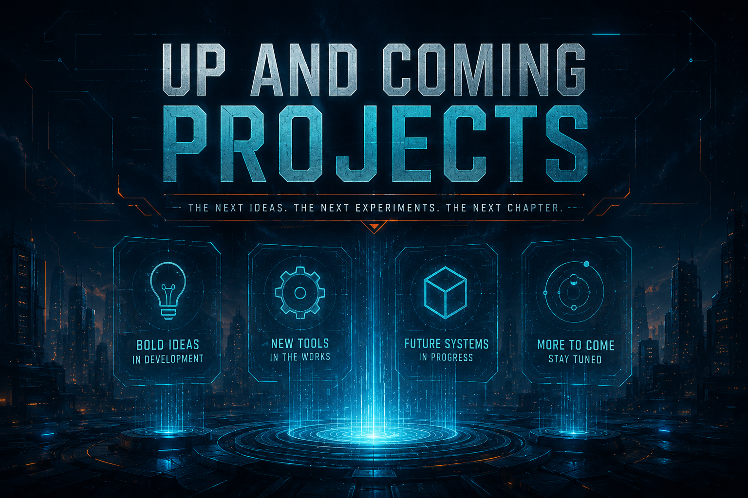 Up and Coming Projects