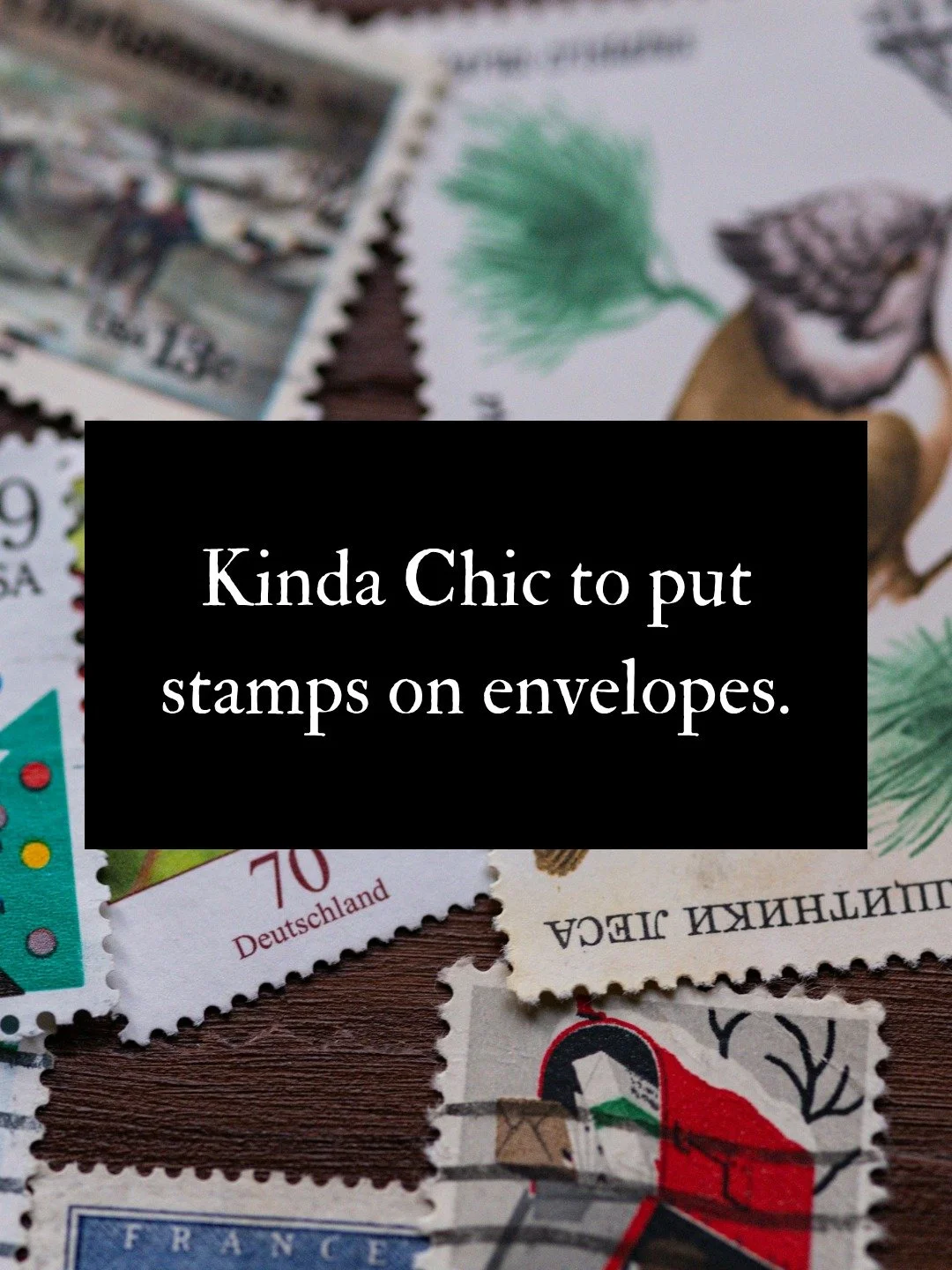 Kinda chic to put tiny pieces of art called postage stamps on an envelope, write someone&rsquo;s name by hand, drop it into a mailbox, and trust it to travel across cities, countries, and oceans. 💌🌎

Kinda chic to send something that can&rsquo;t be