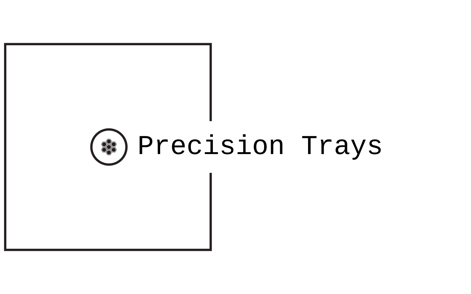 Precision Trays 