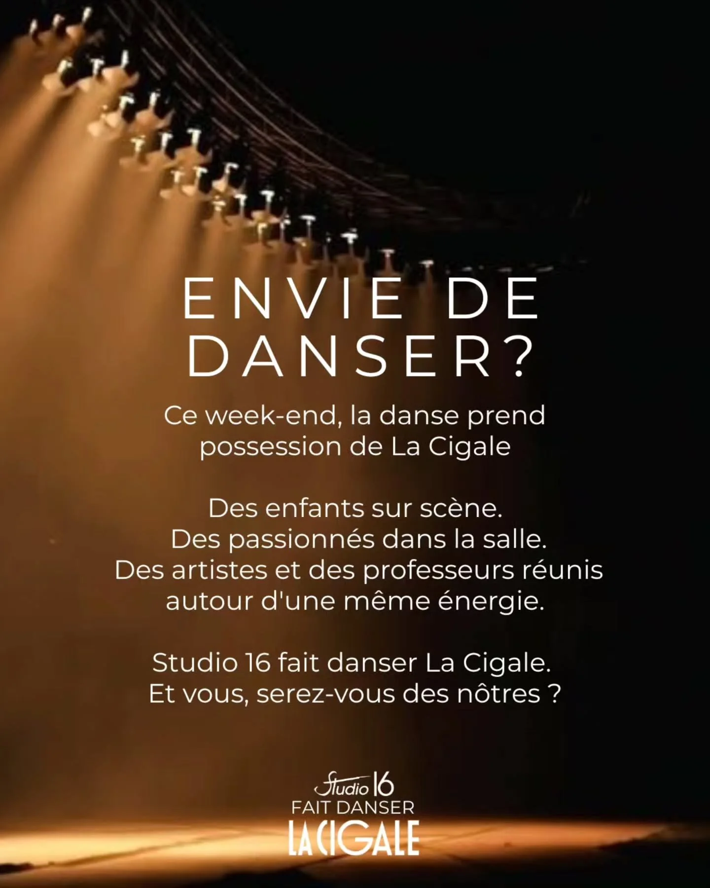 ✨ Studio 16 fait danser La Cigale !

Apr&egrave;s une ann&eacute;e de travail, de progr&egrave;s, de r&eacute;p&eacute;titions et de passion, nos &eacute;l&egrave;ves investissent l&rsquo;une des salles les plus embl&eacute;matiques de Paris pour un 