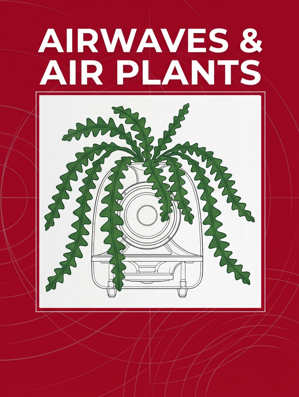 Book cover titled 'Airwaves & Air Plants' a coloring book featuring 30 original images and plants from the Y2K era.