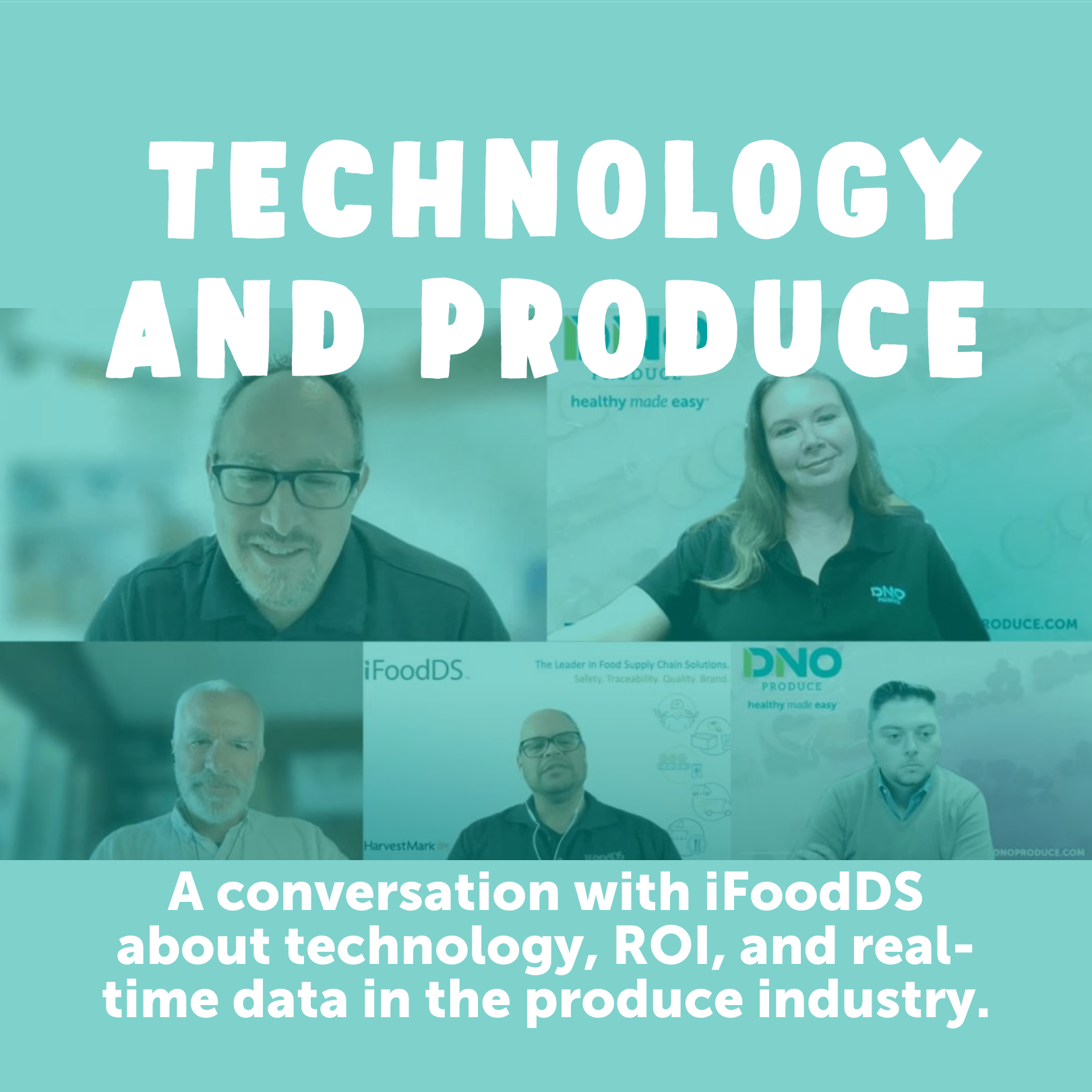 DNO and iFoodDS: A Discussion on Technology in the Produce Industry