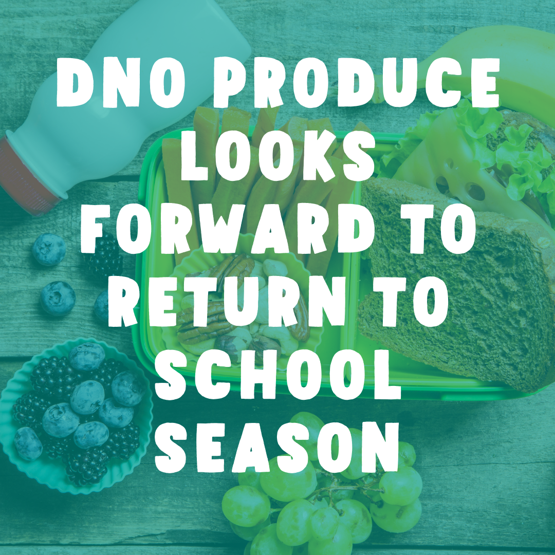DNO Produce looks forward to return to school season