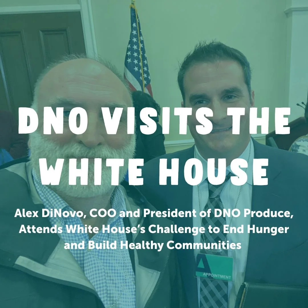DNO Produce Attends White House Challenge to End Hunger &amp; Build Healthy Communities