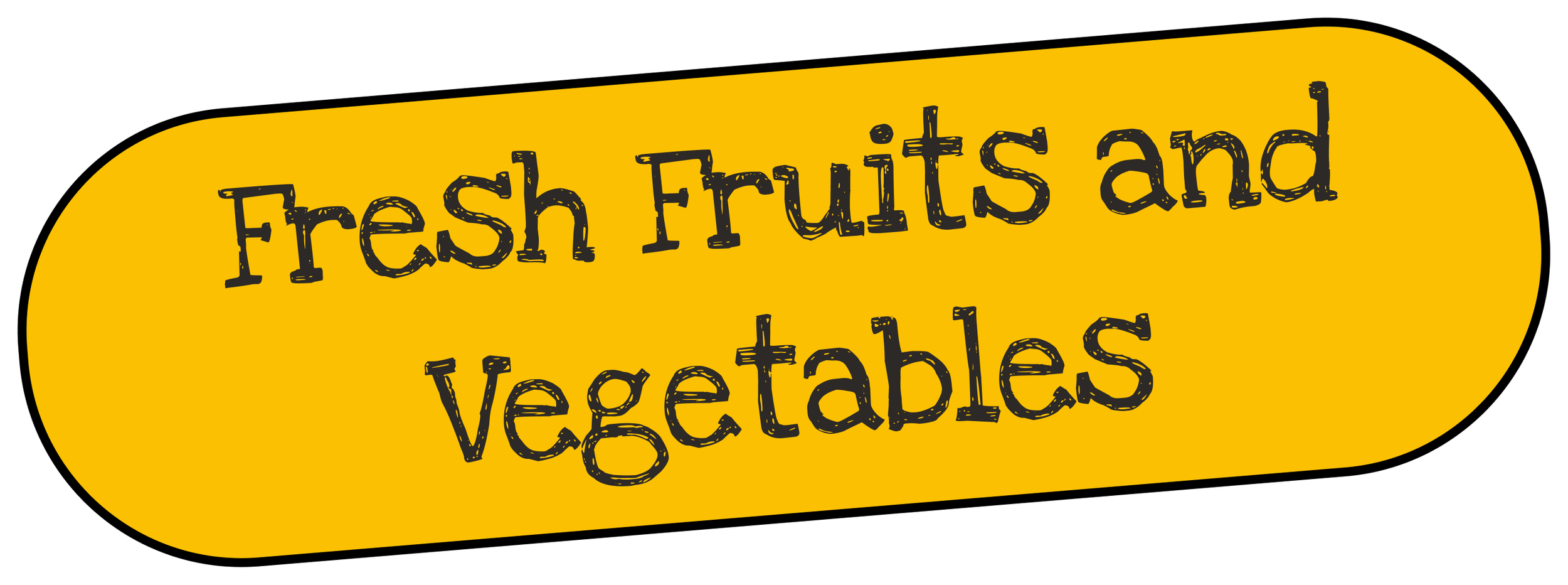 Yellow rounded rectangle sign with black handwritten text that reads 'Fresh fruits and vegetables'.