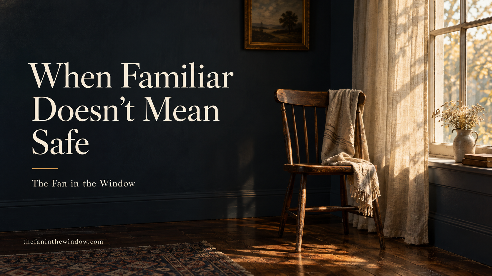 When Familiar Doesn’t Mean Safe