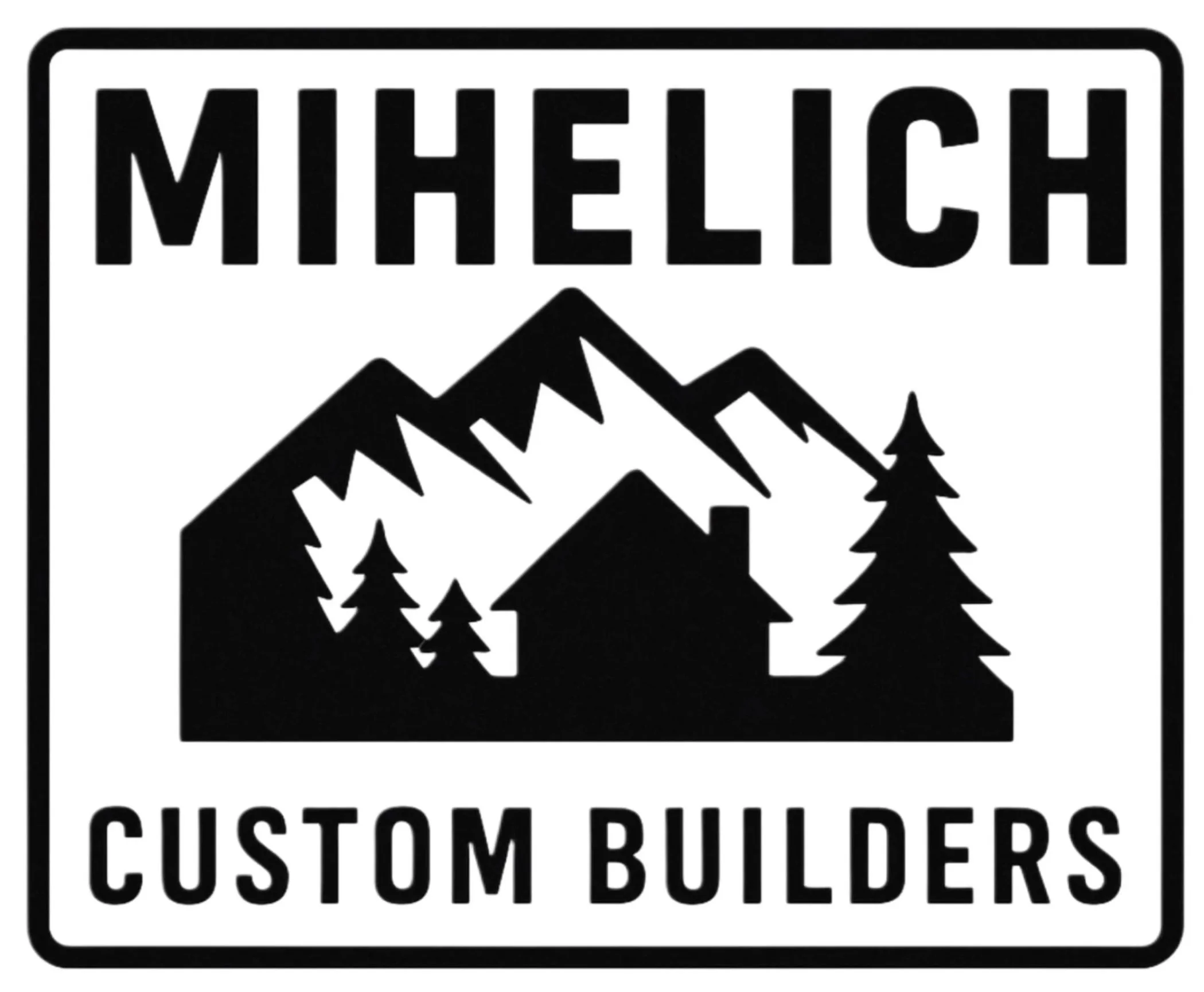 Black and white Mihelich Custom Builders logo with mountains, house, and trees