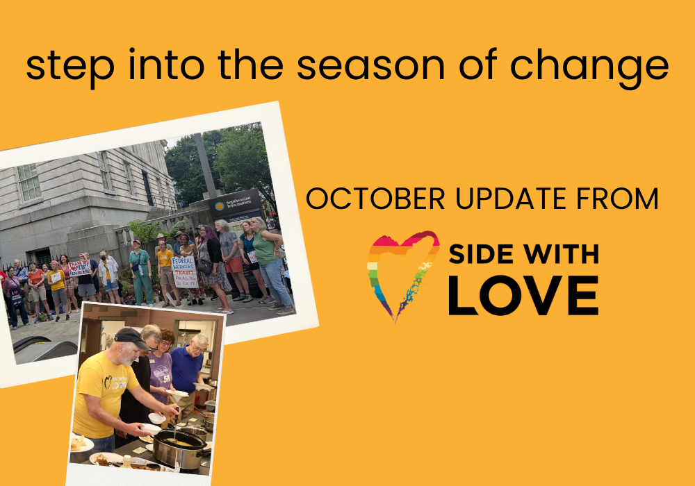 Step into the Season of Change: October 2025 Update from Side With Love