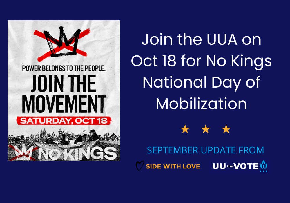 Join the UUA on Oct 18 for No Kings National Day of Mobilization: September Update from UU the Vote