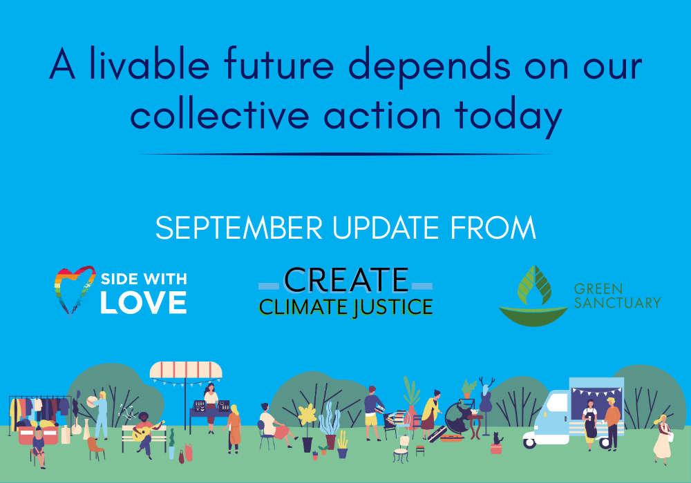A livable future depends on our collective action today: September Update from Create Climate Justice &amp; Green Sanctuary 2030