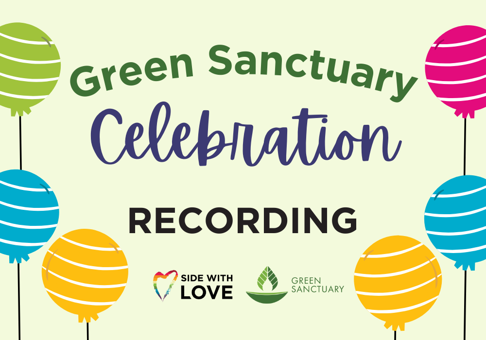 Recording and Resources for Green Sanctuary Celebration, 2024!