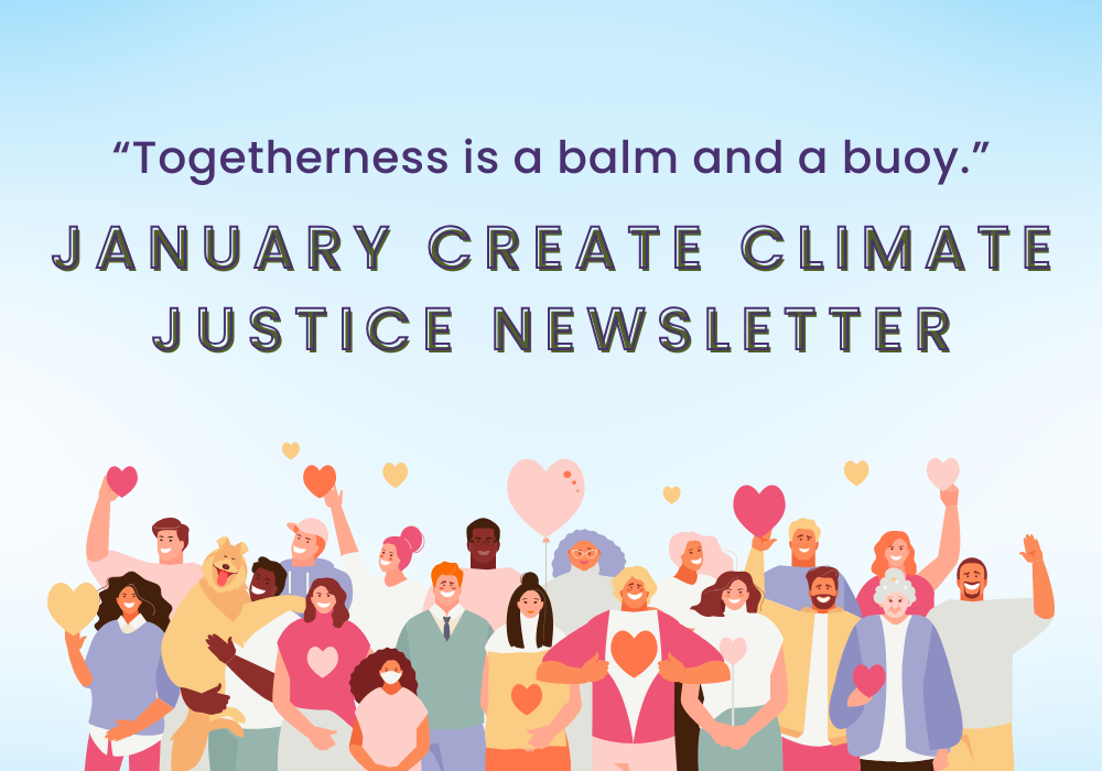 January Create Climate Justice Newsletter