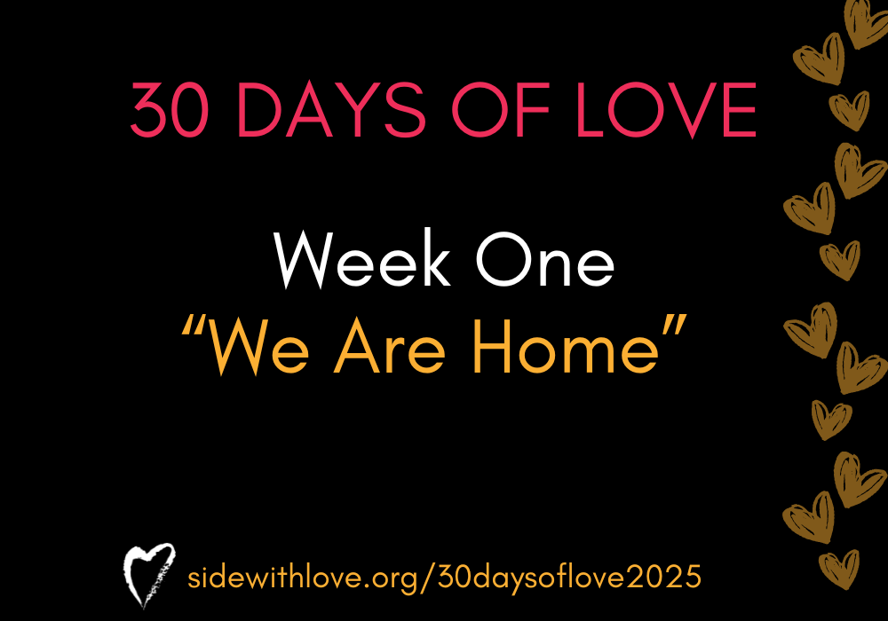 Week One of 30 Days of Love: We Are Home