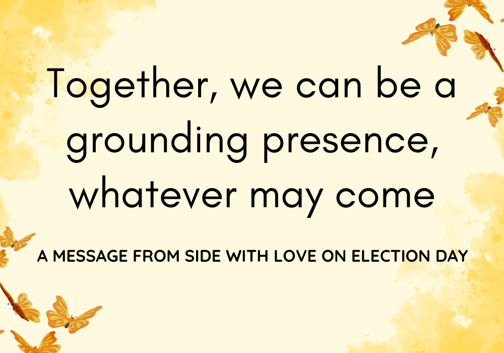 Together, we can be a grounding presence, whatever may come