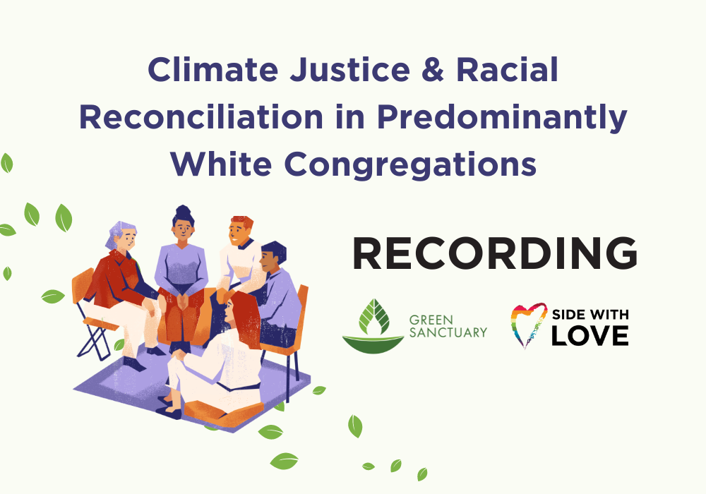Recording and Resources: Climate Justice &amp; Racial Reconciliation in Predominately White Congregations