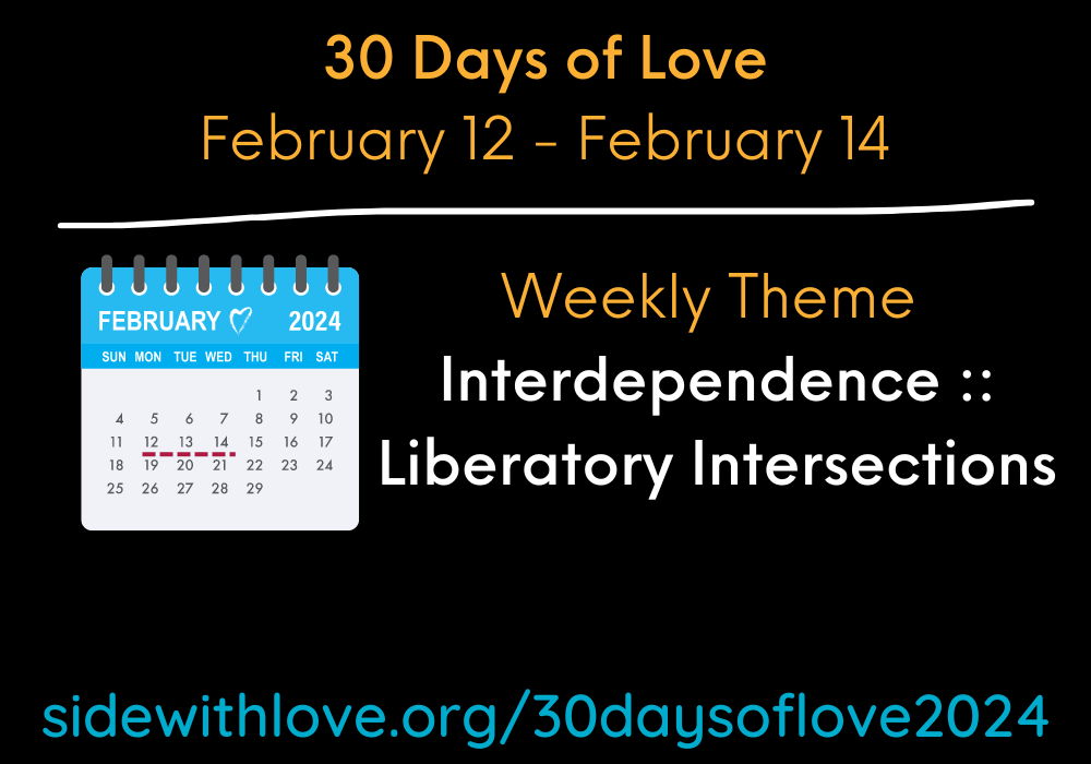 30 Days of Love Bonus Days Reflection on Interdependence: Liberatory Intersections