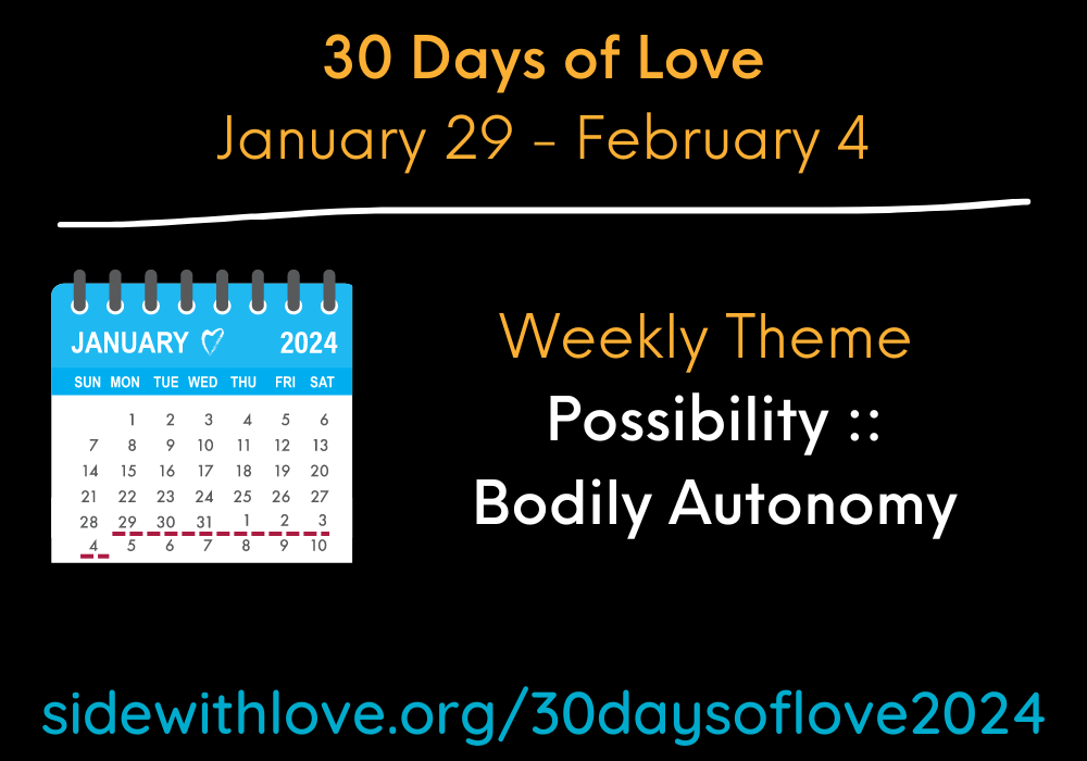 30 Days of Love, Week Three - Possibility: Bodily Autonomy