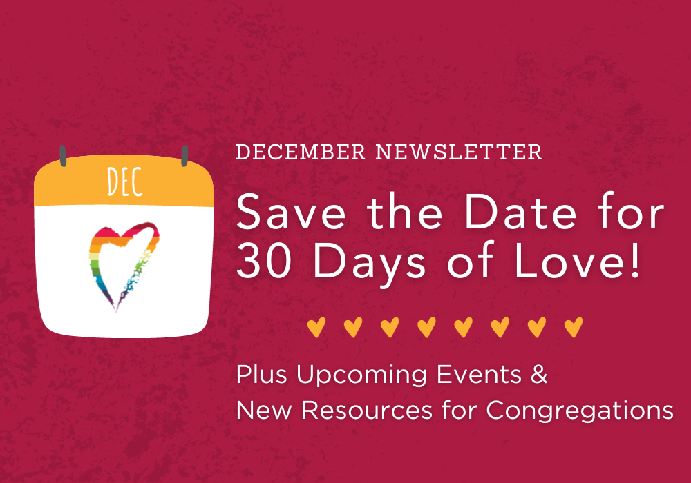 Save the Date for 30 Days of Love! Plus, new resources and events!