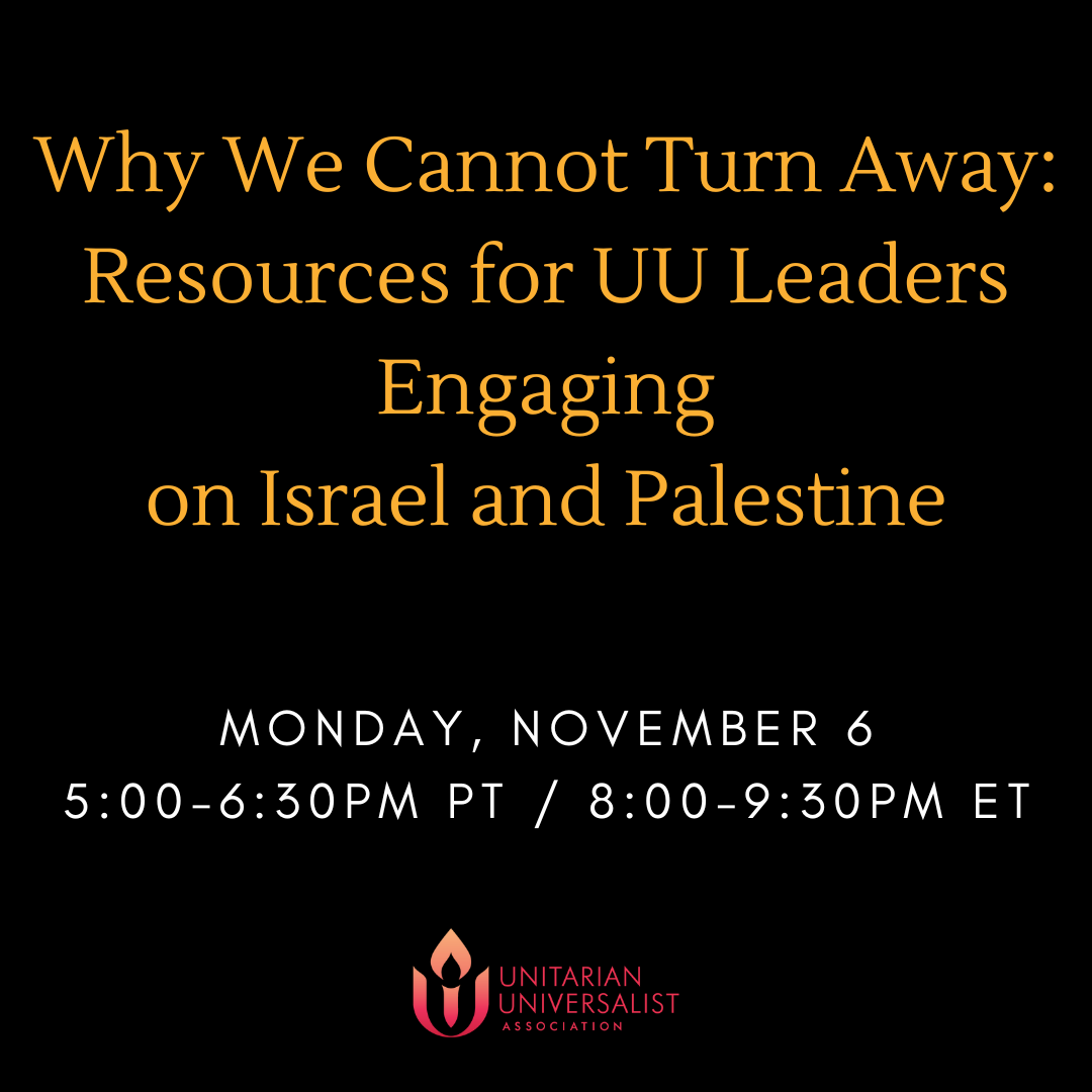 Congregational Leaders, a webinar for UU Leaders engaging on Israel and Palestine