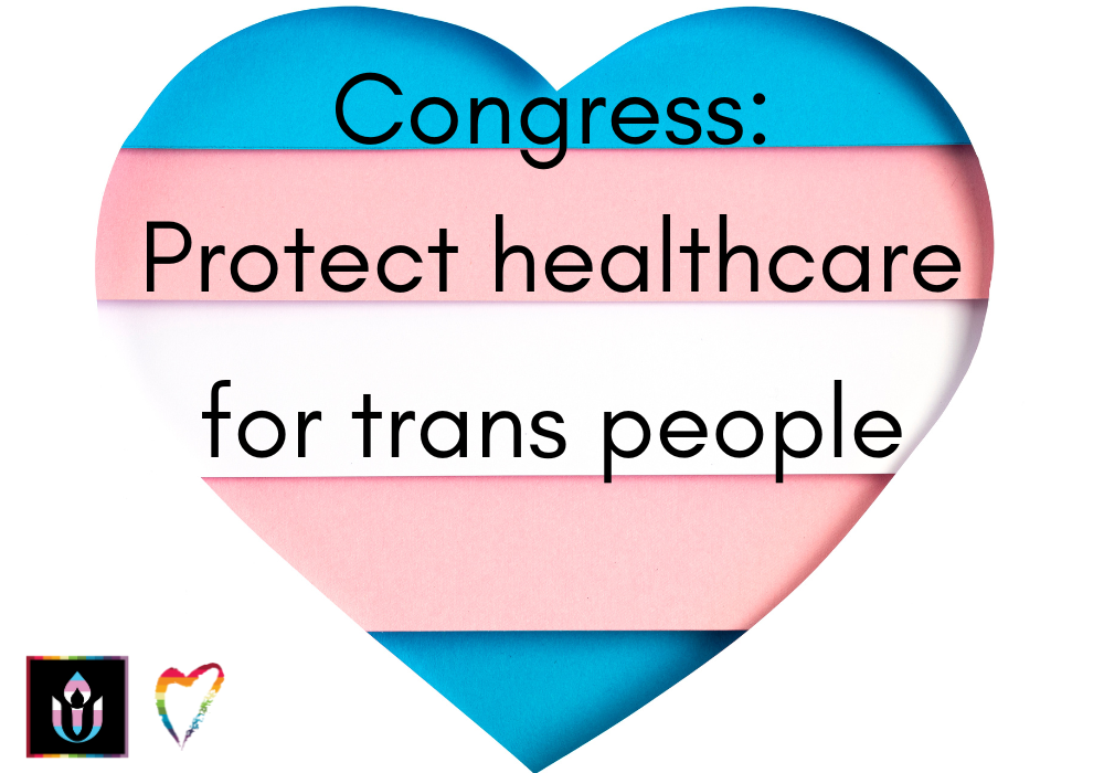 Tell Congress: Protect healthcare for trans people!