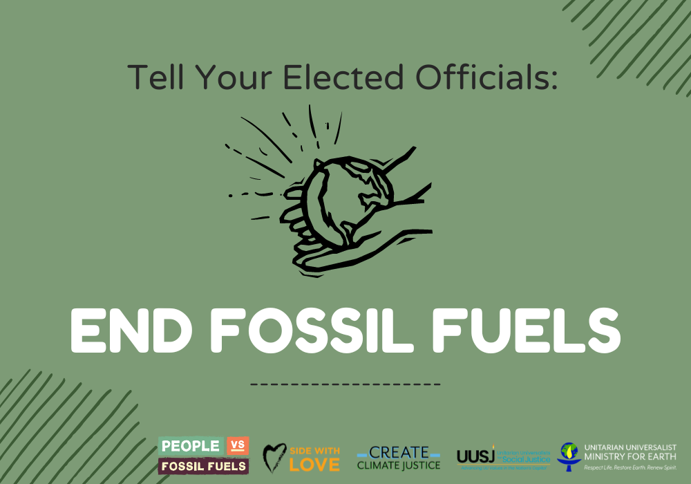Tell Your Elected Officials: End Fossil Fuels Now