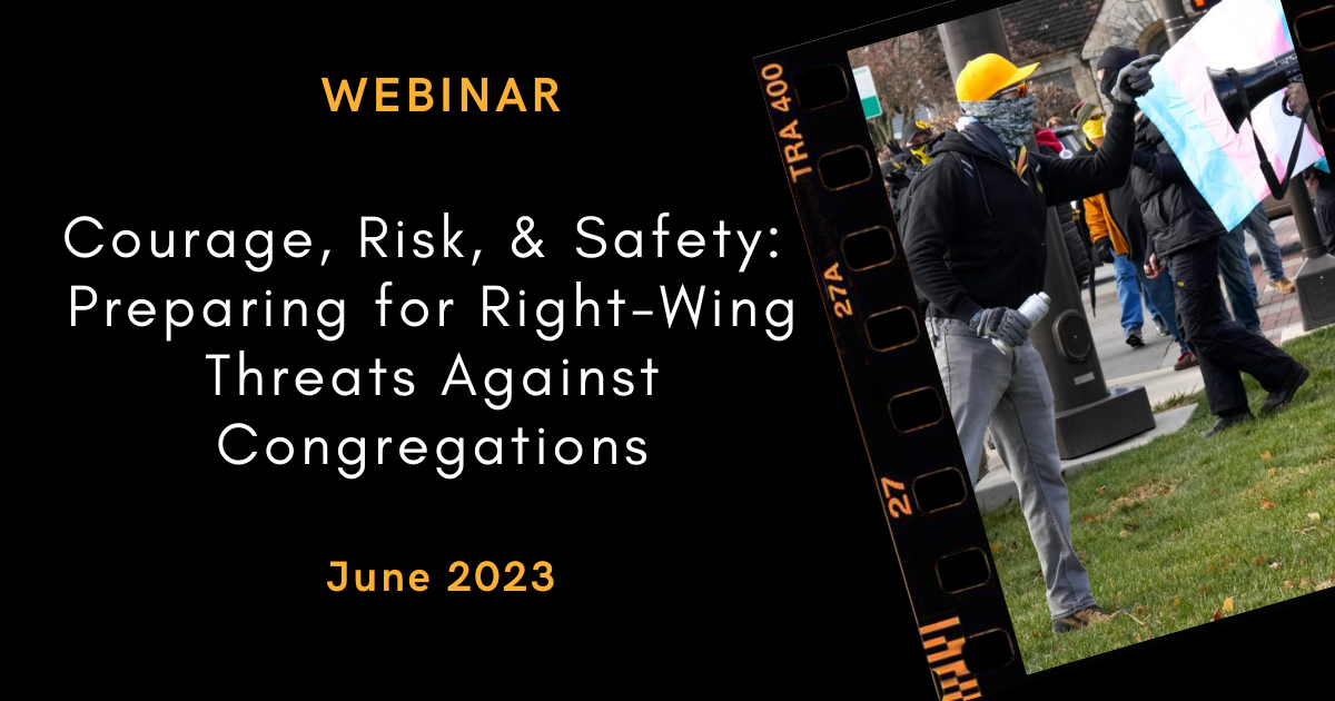 Responding to Far Right/White Christian Nationalist Threats - Webinar &amp; Resources