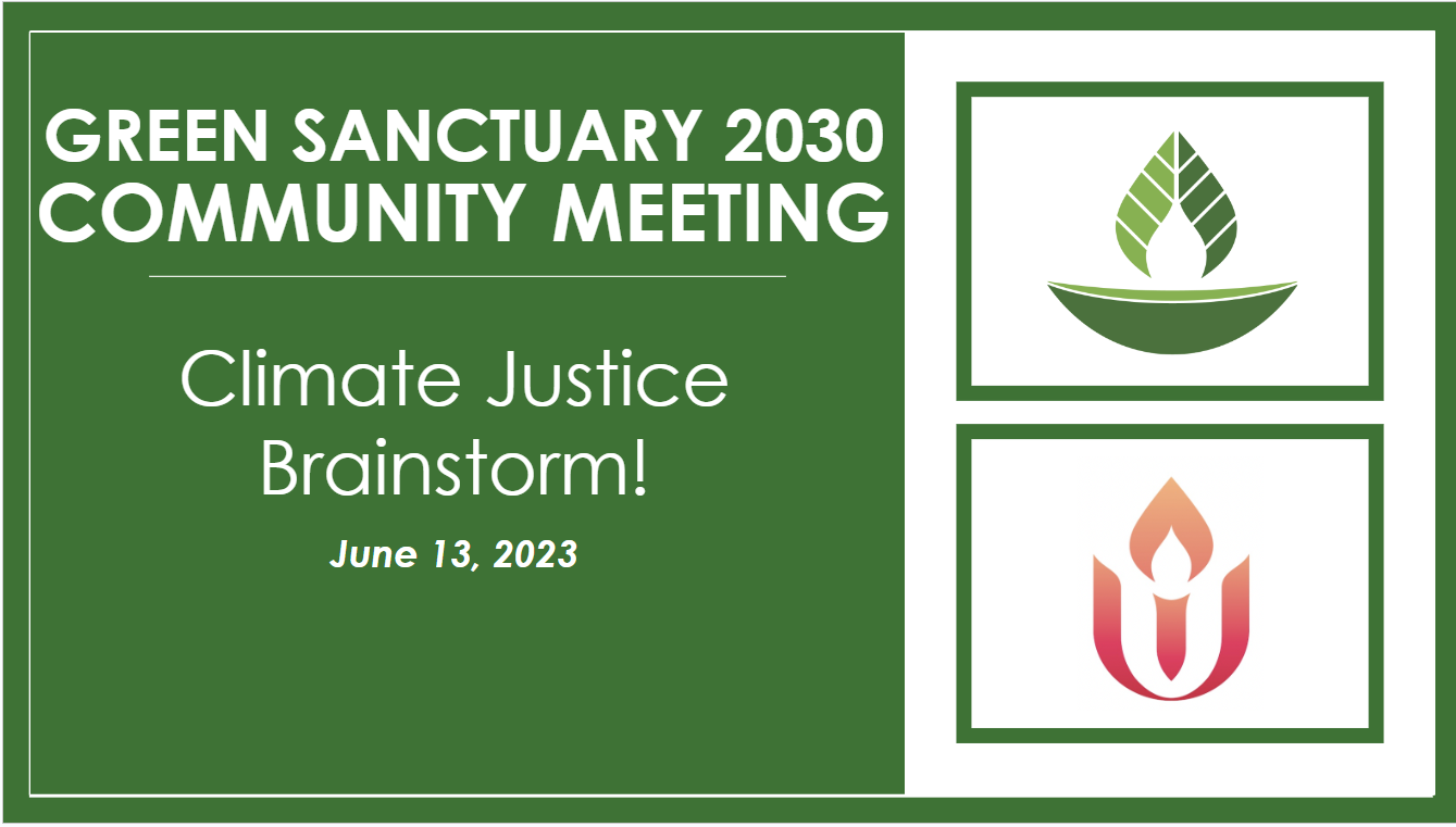 Recording for Climate Justice Brainstorm: Green Sanctuary Community Gathering for June 2023