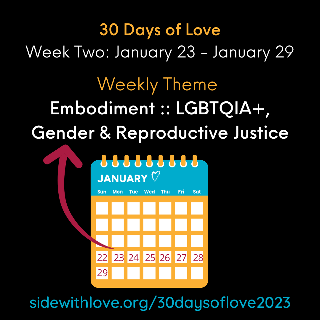 Week Two of 30 Days of Love focuses on Embodiment :: LGBTQIA+, Gender &amp; Reproductive Justice