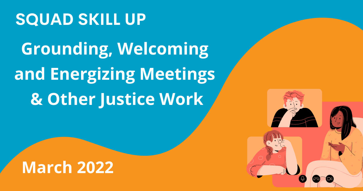 Recording &amp; Resources for Skill Up: Grounding, Welcoming, Energizing Meetings