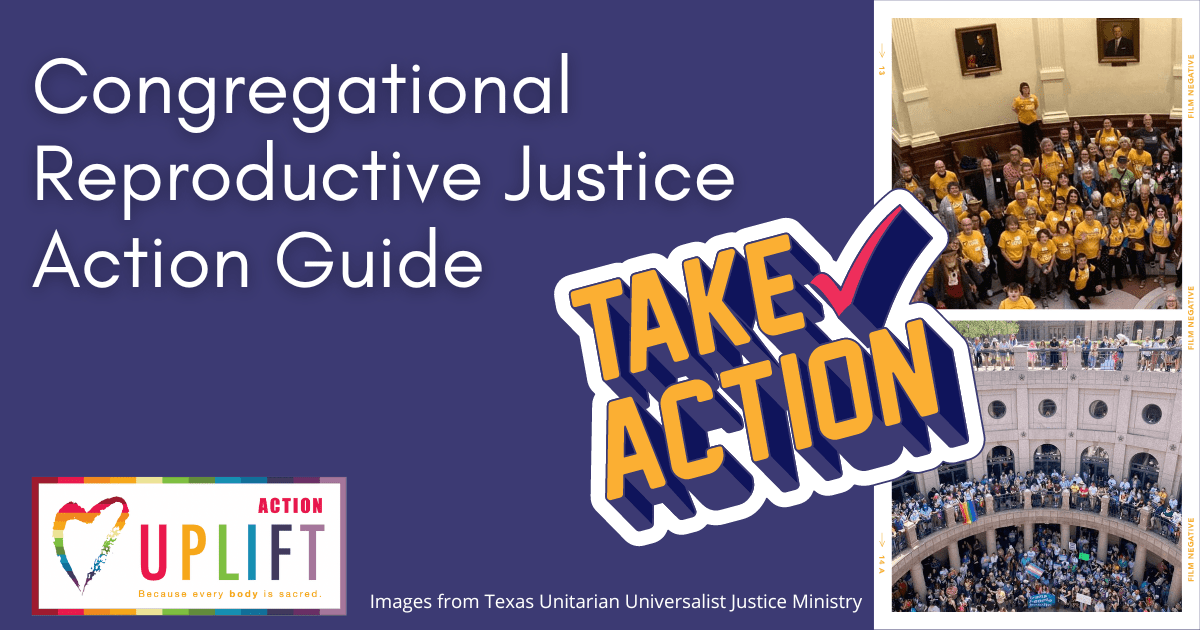 A digital cover titled "Congregational Reproductive Justice Action Guide" with a logo that says "UPLIFT" with a rainbow-colored heart, and photos of large groups of diverse people in yellow T-shirts gathered in a building and an outdoor balcony at a justice event.