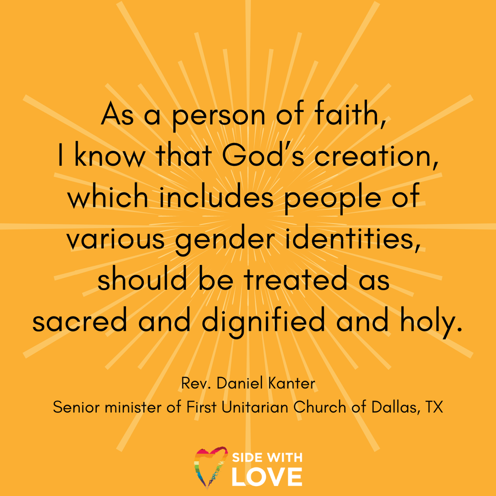 An orange background with radiating light beams and a quote about respecting all gender identities, attributed to Rev. Daniel Kanter, senior minister of First Unitarian Church of Dallas, TX, with a small rainbow heart and the words "Side with Love" at the bottom.