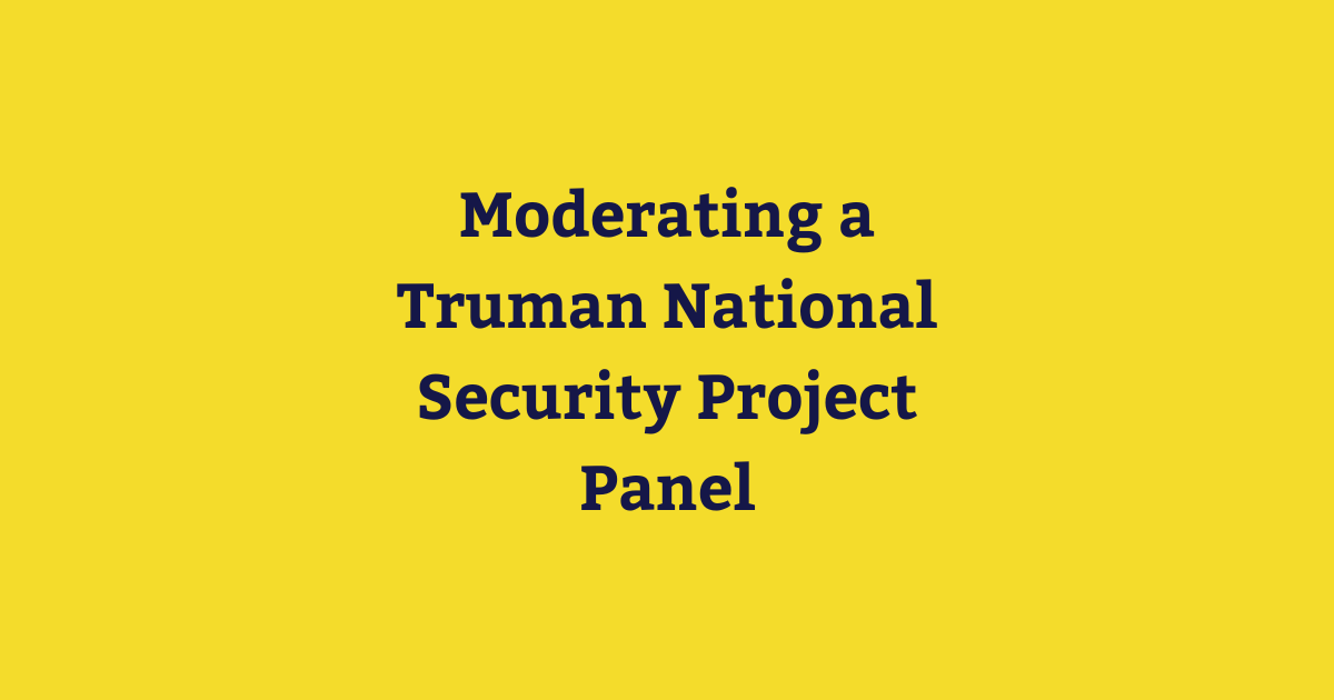 Moderating a Truman National Security Project Panel.png