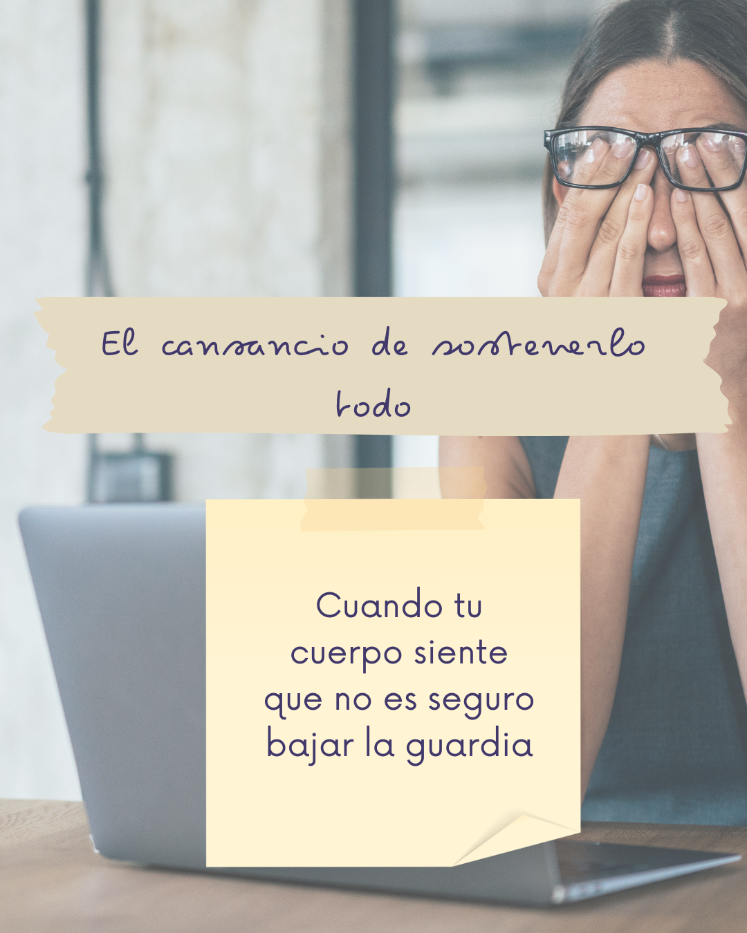 El cansancio de sostenerlo todo: cuando tu cuerpo siente que no es seguro bajar la guardia
