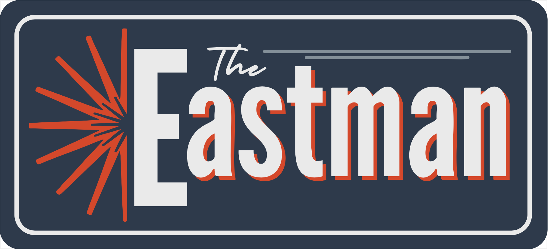 A sign that says "The Eastman" with a graphic of a burst of lines on the left and decorative lines at the top. The background is dark blue, and the text is white with orange shadows.