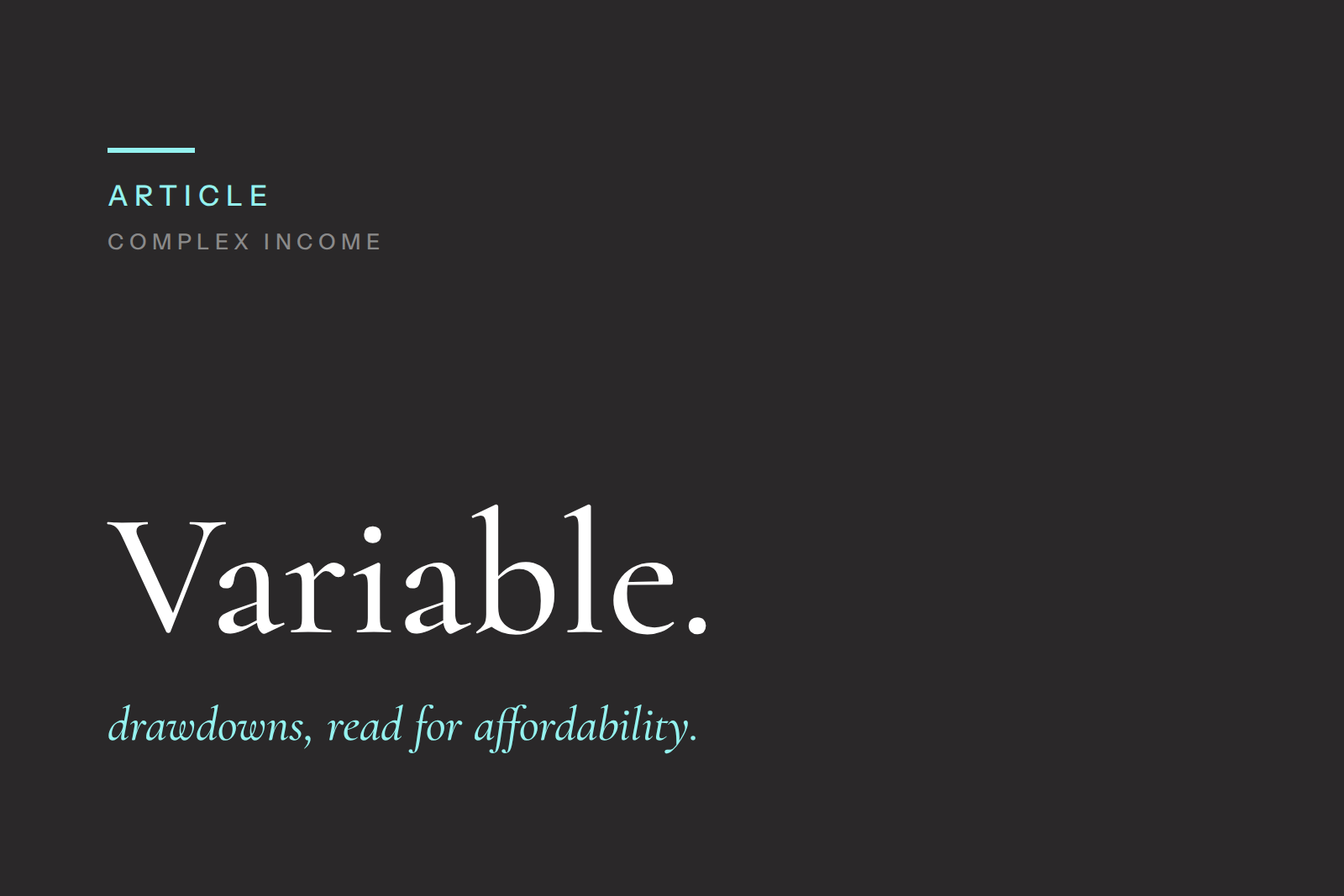 How Do Lenders Assess Drawdown or Variable Income?