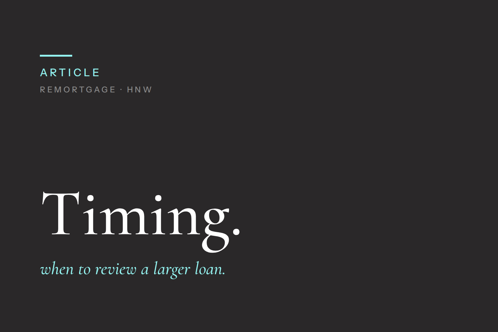 Remortgage Timing - When Should HNWIs Review Their Deal?